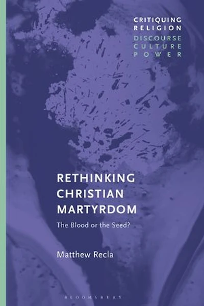 Rethinking Christian Martyrdom: the Blood or Seed?