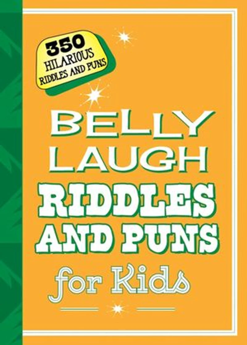 Belly Laugh Riddles and Puns for Kids: 350 Hilarious