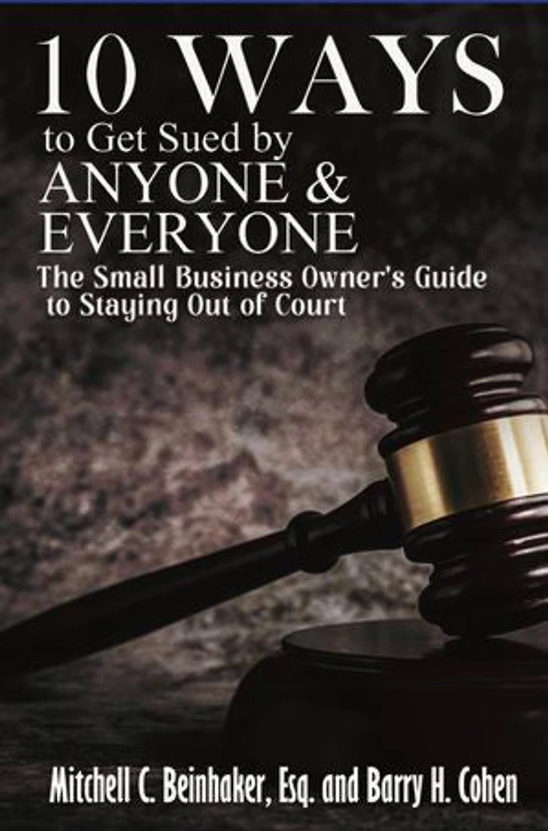 10 Ways To Get Sued By Anyone & Everyone