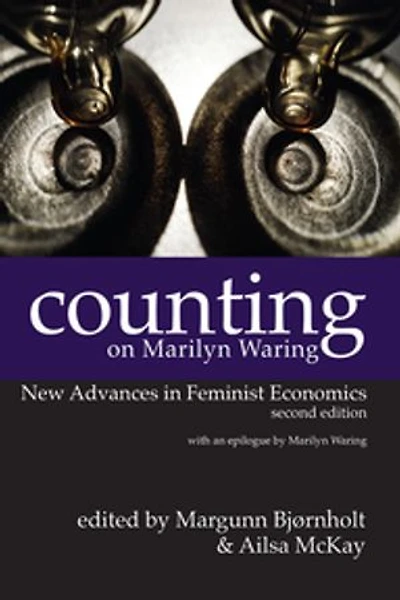 Counting on Marilyn Waring: New Advances in Feminist Economics Second Edition