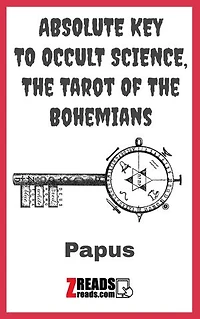 ABSOLUTE KEY TO OCCULT SCIENCE: The Tarot Of The Bohemians