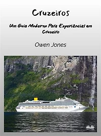Cruzeiros: Um Guia Moderno Para Experiências Em Cruzeiro