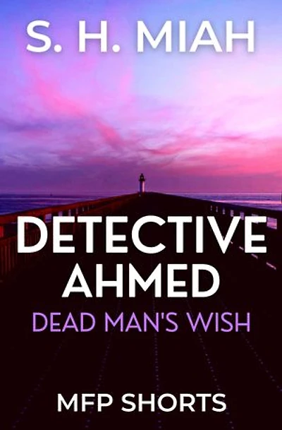 Dead Man's Wish: A Detective Ahmed Short Story
