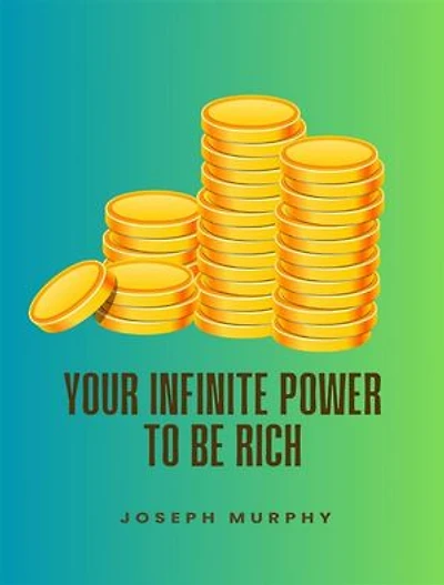 Your Infinite Power To Be Rich