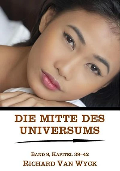 Die Mitte des Universums: Band 9, Kapitel 39-42: Die Mitte des Universums, #9