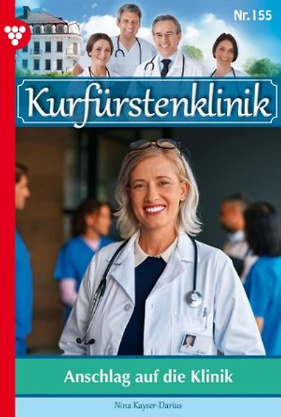 Anschlag auf die Klinik: Kurfürstenklinik 155 – Arztroman