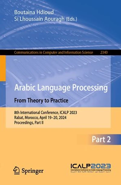 Arabic Language Processing: From Theory to Practice: 8th International Conference, ICALP 2023, Rabat, Morocco, April 19-20, 2024, Proceedings, Part II