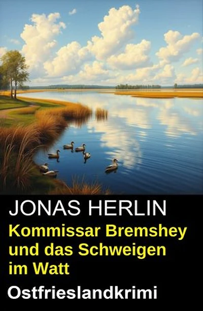 Kommissar Bremshey und das Schweigen im Watt: Ostfrieslandkrimi