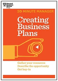 Creating Business Plans (HBR 20-Minute Manager Series)
