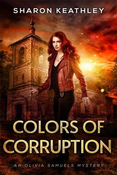 Colors of Corruption: An Olivia Samuels Mystery, #6