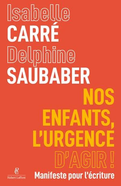 Nos enfants, l'urgence d'agir !: manifeste pour l'écriture