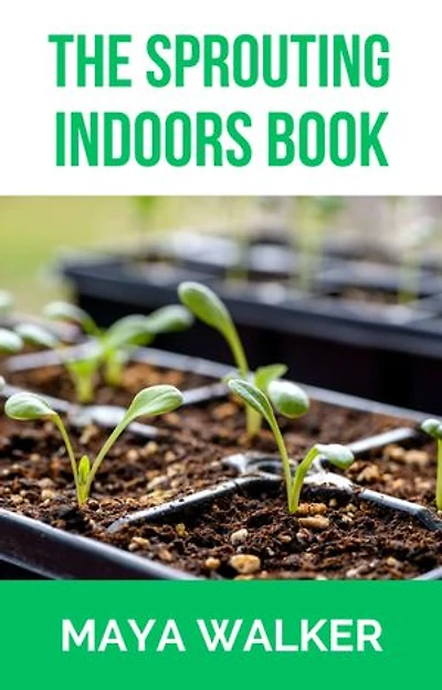 THE SPROUTING INDOORS BOOK: Cultivating Nature's Haven, One Room at a Time