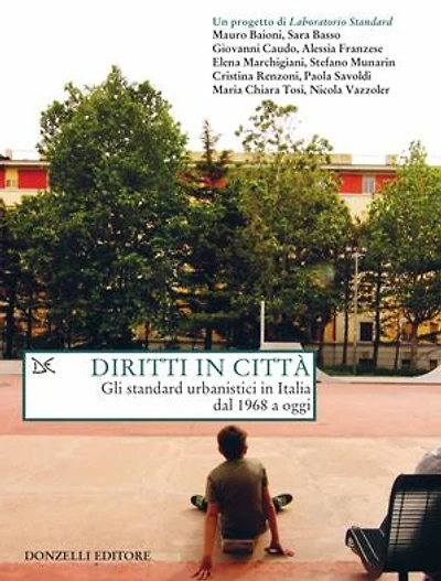 Diritti in città: Gli standard urbanistici in Italia dal 1968 a oggi