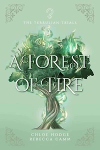 A Forest of Fire: The Terrulian Trials, #2