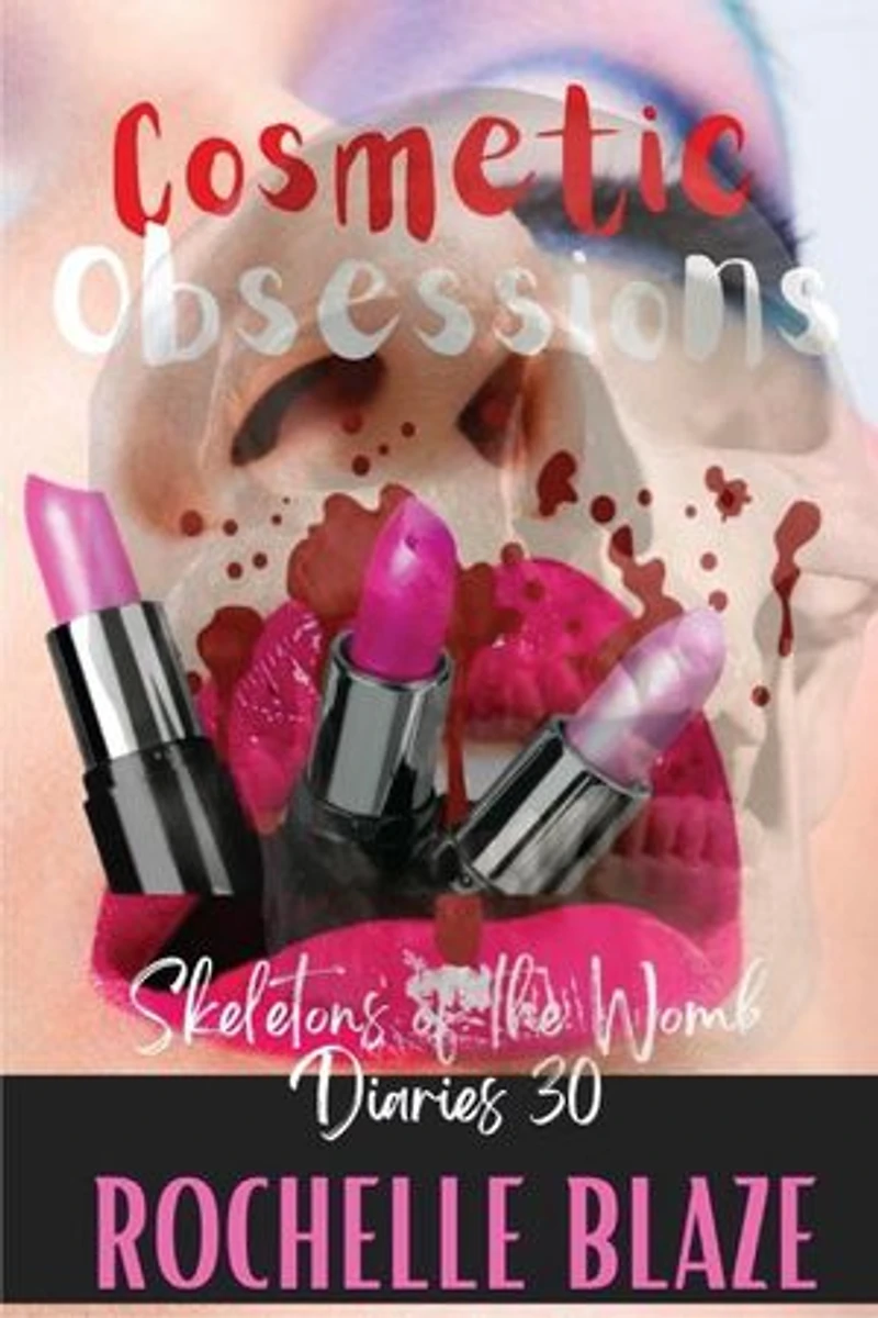 Cosmetic Obsessions: Skeletons of the Womb Diaries