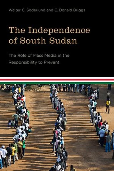 the Independence of South Sudan: Role Mass Media Responsibility to Prevent