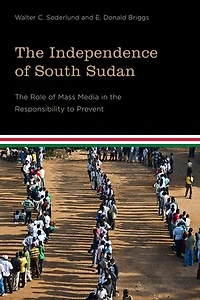 the Independence of South Sudan: Role Mass Media Responsibility to Prevent