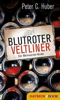 Blutroter Veltliner: Ein Weinviertel-Krimi