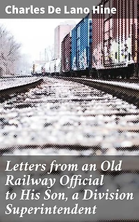 Letters from an Old Railway Official to His Son, a Division Superintendent: Navigating Family Dynamics and Career Progression in the Railway Industry