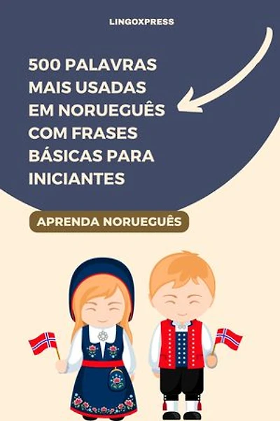500 Palavras Mais Usadas em Norueguês com Frases Básicas para Iniciantes
