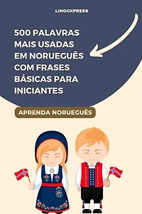 500 Palavras Mais Usadas em Norueguês com Frases Básicas para Iniciantes