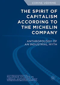 the Spirit of Capitalism According to Michelin Company: Anthropology an Industrial Myth