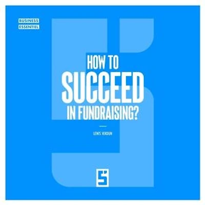How to Succeed in Fundraising ?
