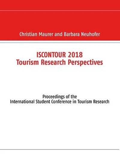 Iscontour 2018 Tourism Research Perspectives: Proceedings of the International Student Conference in Tourism Research
