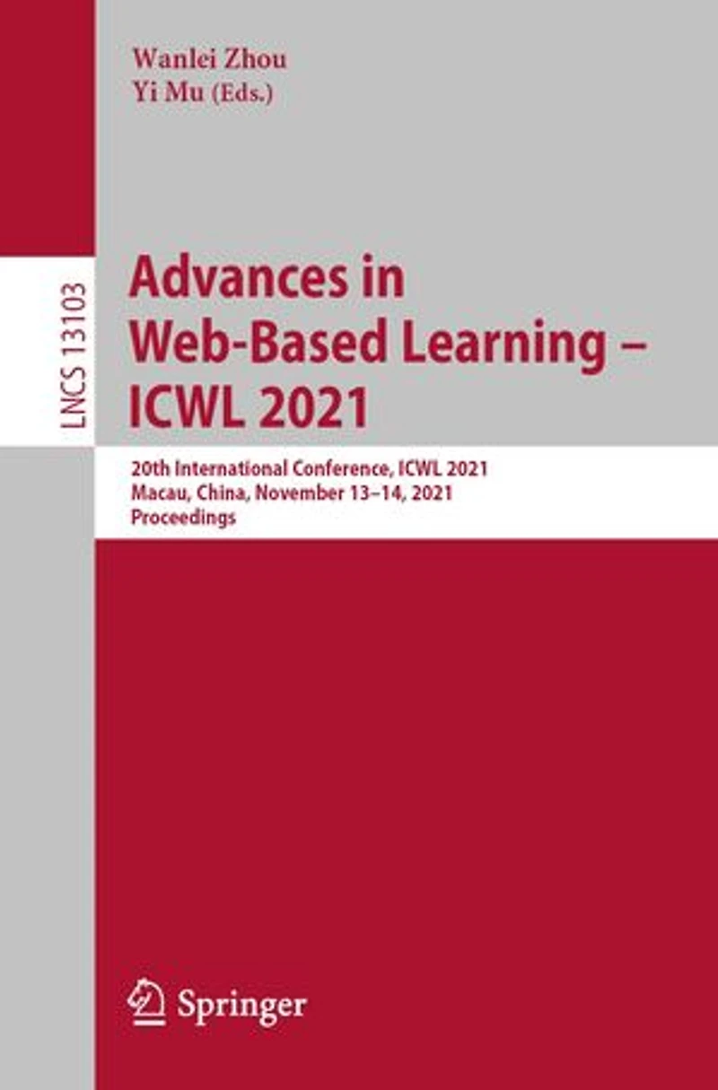 Advances Web-Based Learning - ICWL 2021: 20th International Conference, 2021, Macau, China, November 13-14, Proceedings