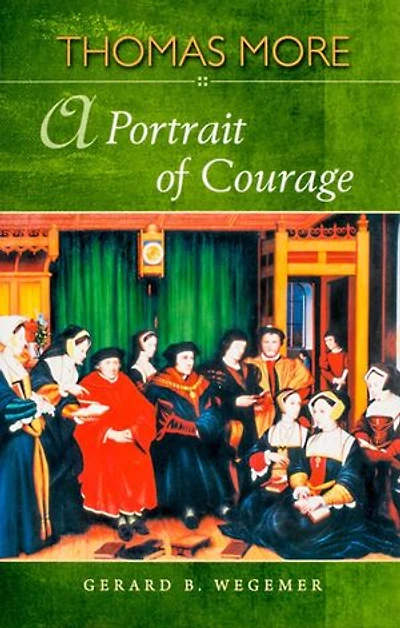 Thomas More: A Portrait of Courage