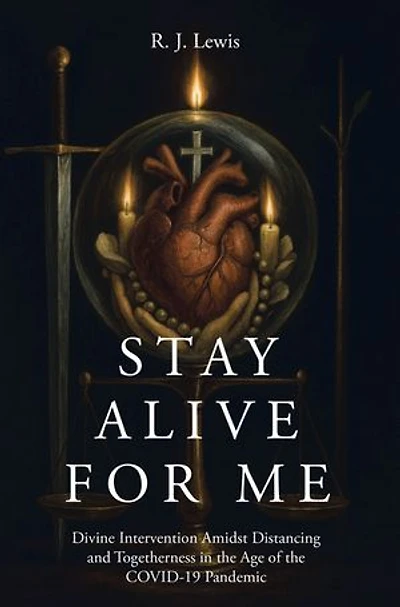 Stay Alive for Me: Divine Intervention Amidst Distancing and Togetherness in the Age of the COVID-19 Pandemic