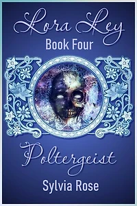 Lora Ley - Book Four - Poltergeist: Lora Ley Fantasy Fiction, #4