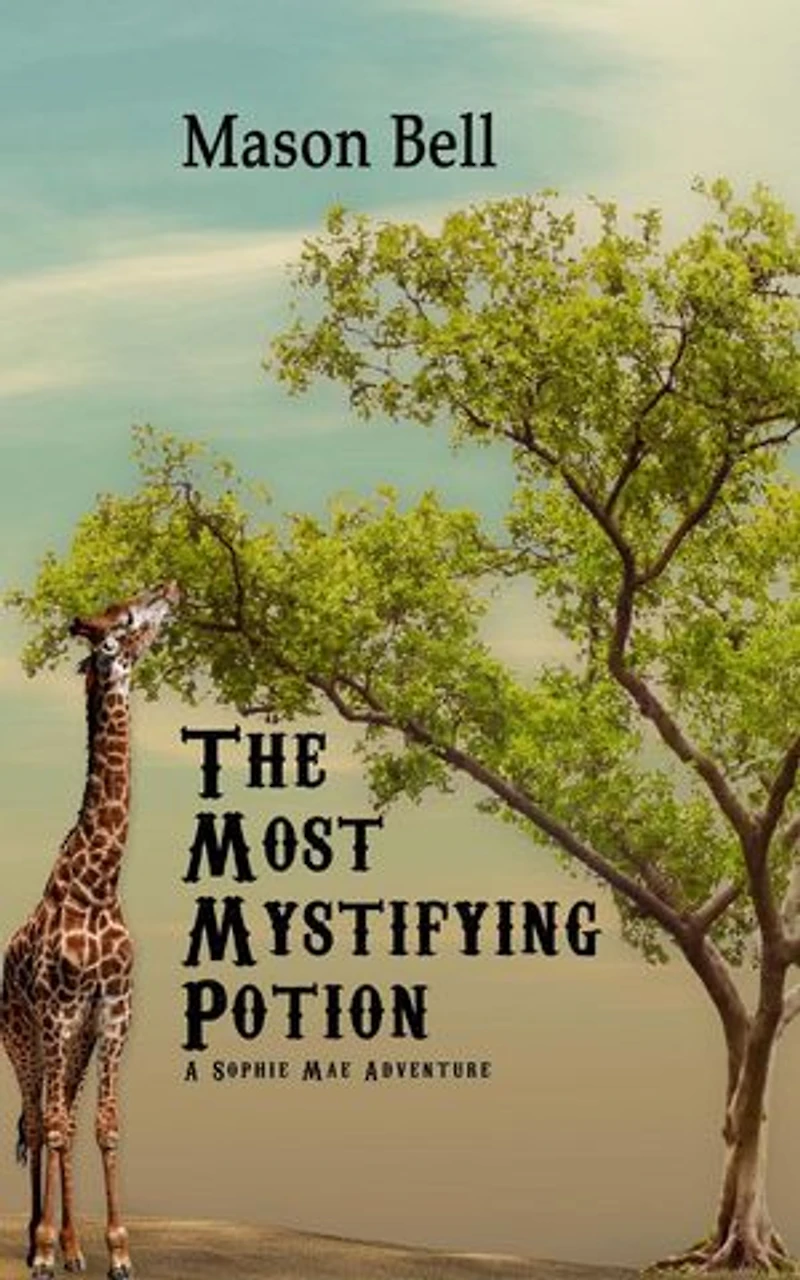 The Most Mystifying Potion: A Sophie Mae Adventure, #4