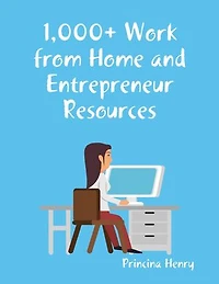 1,000+ Work from Home and Entrepreneur Resources