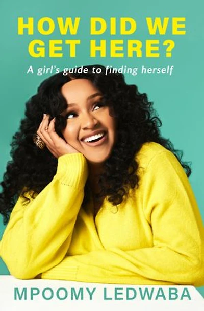 HOW DID WE GET HERE? A Girl's Guide to Finding Herself