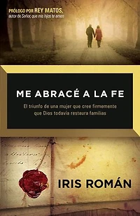 Me abracé a la fe: Y Dios restauró todo lo que se había perdido
