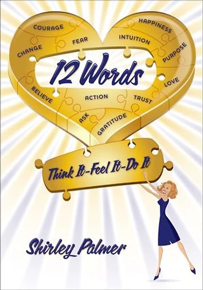 12 Words: Think It, Feel It, Do It