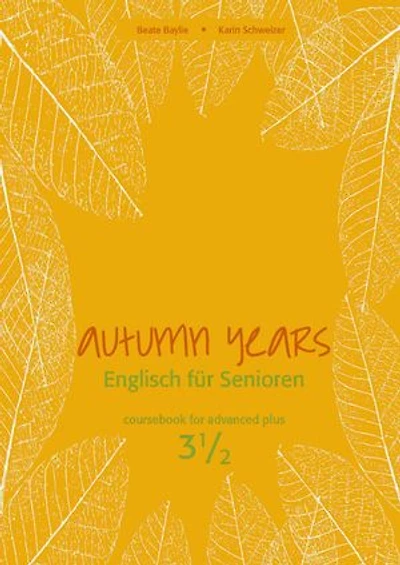 Autumn Years - Englisch für Senioren 3 1/2 - Advanced Plus - Coursebook: Coursebook for Advanced Plus - Buch MP3-Download-Code
