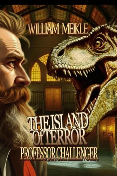 The Island of Terror: Professor Challenger, #1