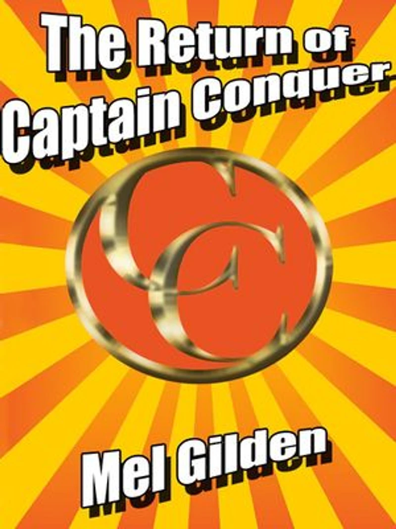 The Return Of Captain Conquer: A Science Fiction Novel