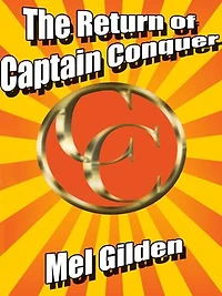 The Return Of Captain Conquer: A Science Fiction Novel