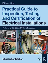 Practical Guide to Inspection, Testing and Certification of Electrical Installations
