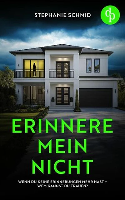 Erinnere mein nicht | Ein düsterer Suspense Psychothriller: Wenn du keine Erinnerungen mehr hast - wem kannst du trauen?