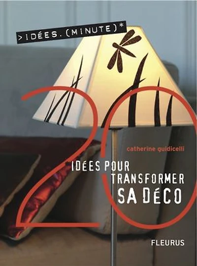 20 Idées pour transformer sa déco