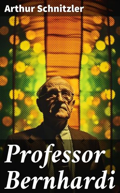 Professor Bernhardi: Ein prophetisches Drama über Antisemitismus