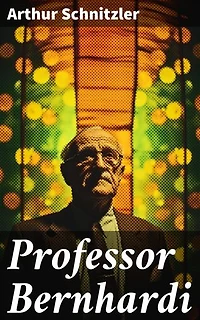 Professor Bernhardi: Ein prophetisches Drama über Antisemitismus