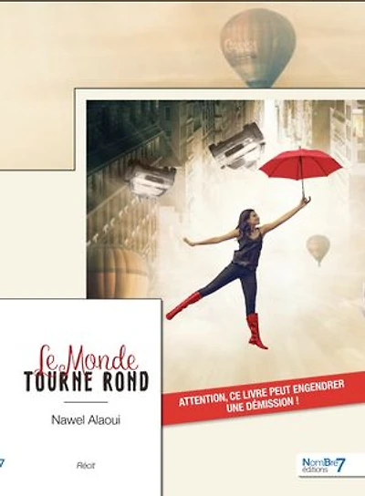 Le monde tourne rond: Attention: trouver sa voie et vivre ses rêves