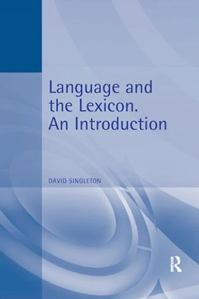 Language and the Lexicon: An Introduction