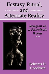 Ecstasy, Ritual, and Alternate Reality: Religion a Pluralistic World