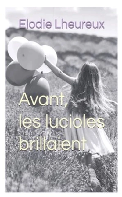 Avant, les lucioles brillaient